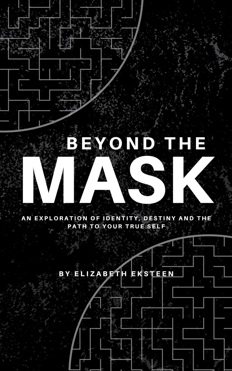 Beyond the Mask Elizabeth Eksteen Beyond the Mask